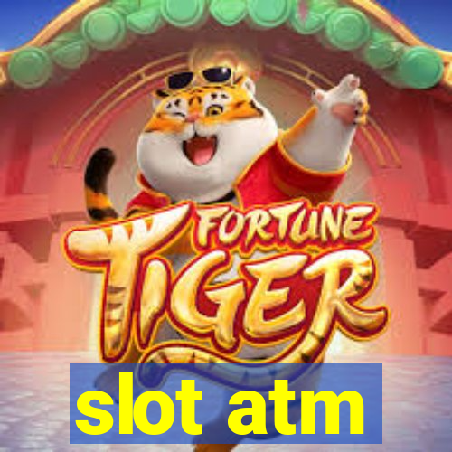 slot atm