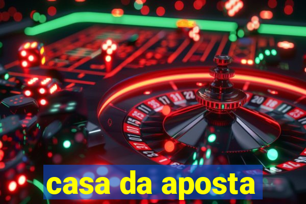 casa da aposta