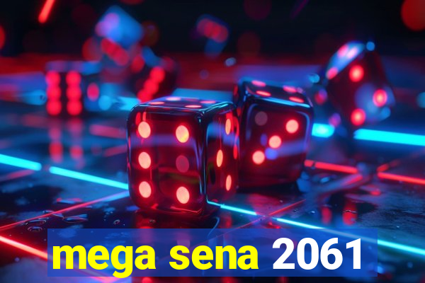 mega sena 2061