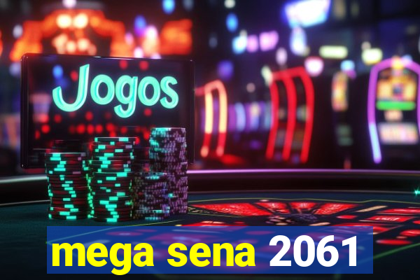 mega sena 2061