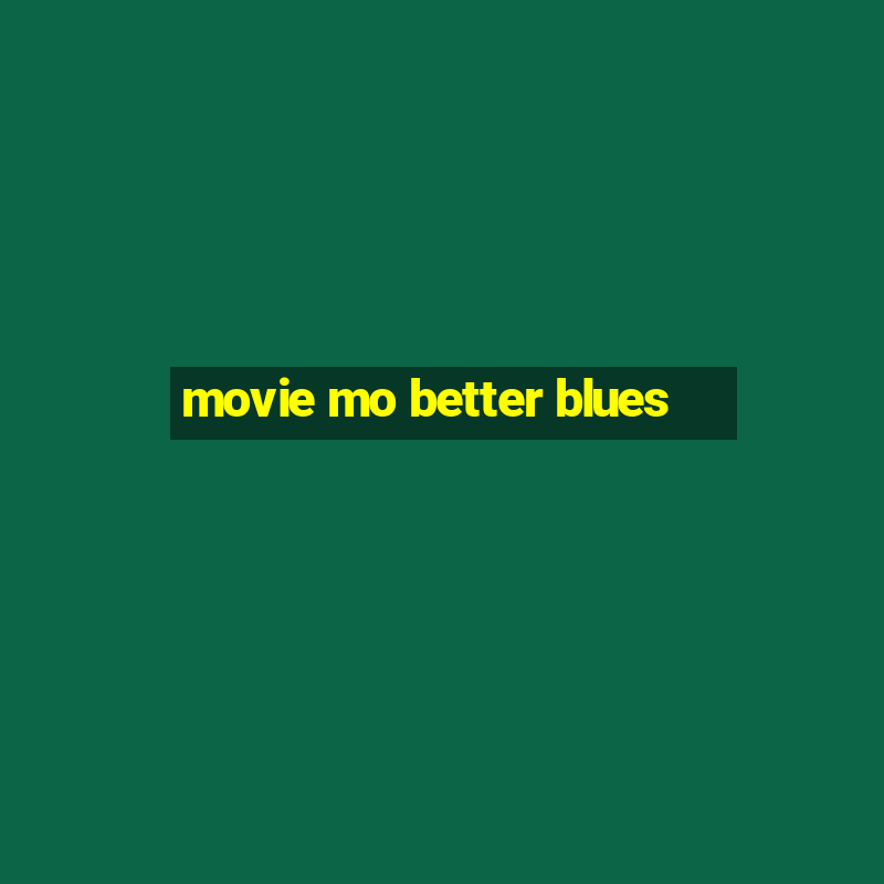 movie mo better blues