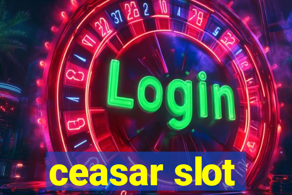 ceasar slot