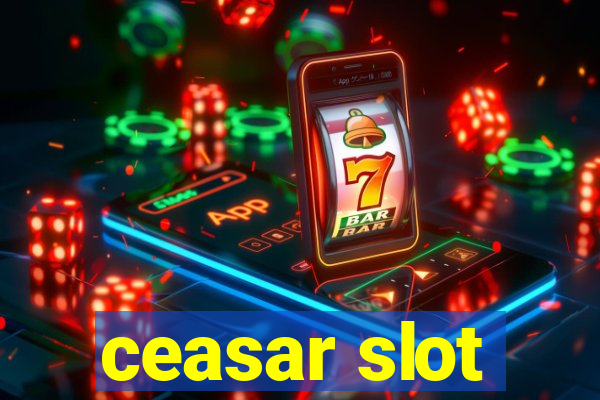 ceasar slot