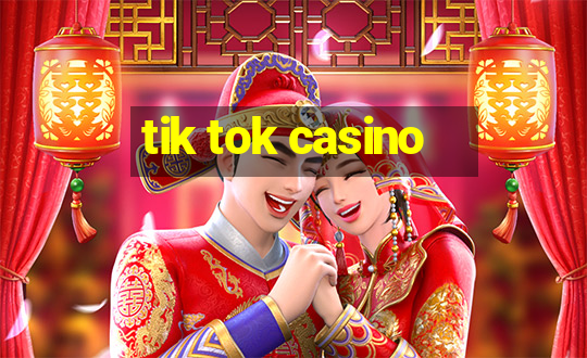 tik tok casino