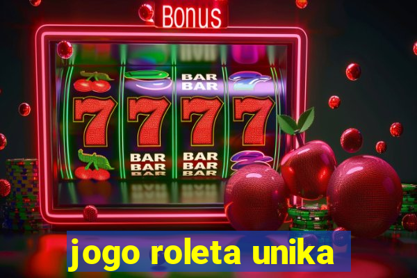 jogo roleta unika