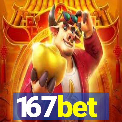 167bet