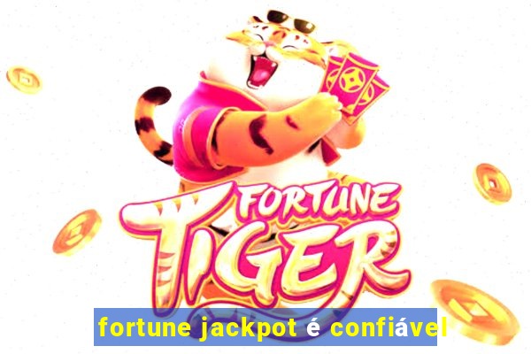 fortune jackpot é confiável