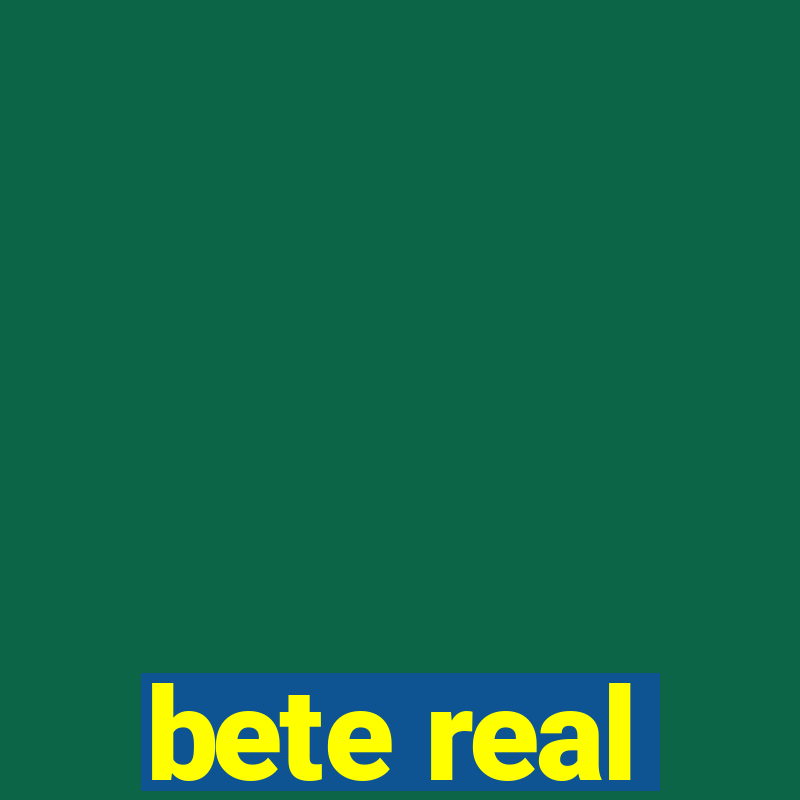 bete real