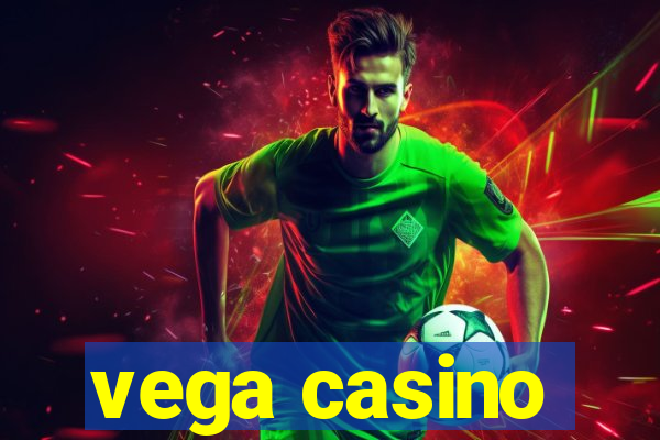 vega casino