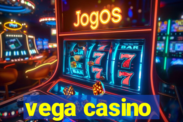 vega casino