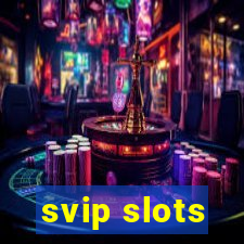 svip slots