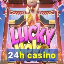 24h casino