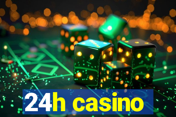 24h casino