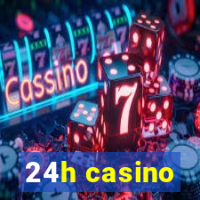 24h casino