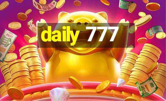 daily 777