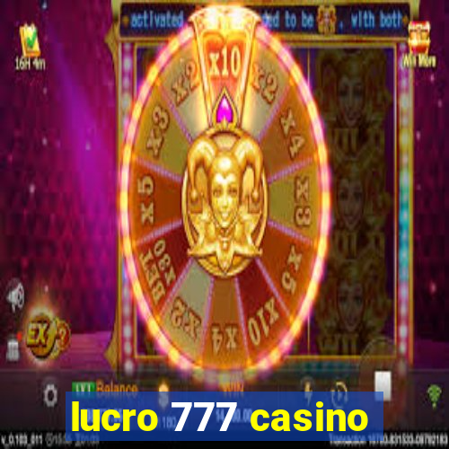 lucro 777 casino