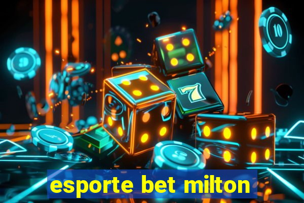 esporte bet milton