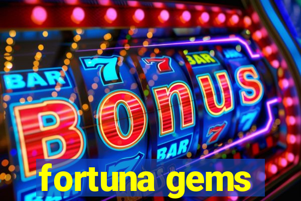 fortuna gems