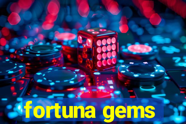 fortuna gems