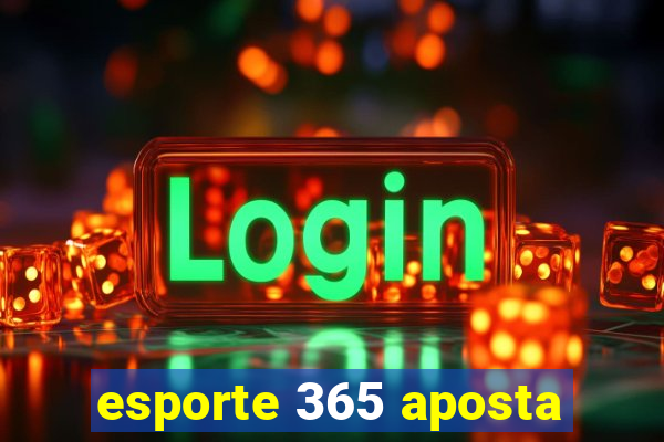 esporte 365 aposta