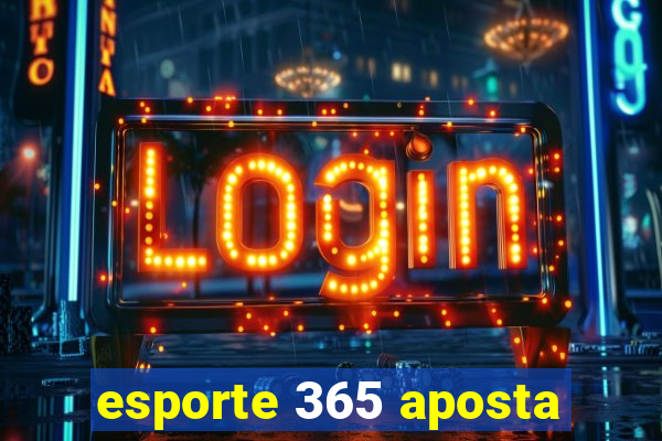 esporte 365 aposta