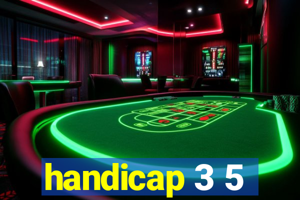 handicap 3 5