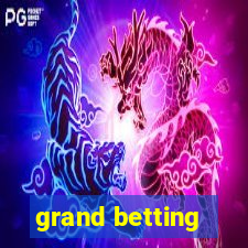 grand betting