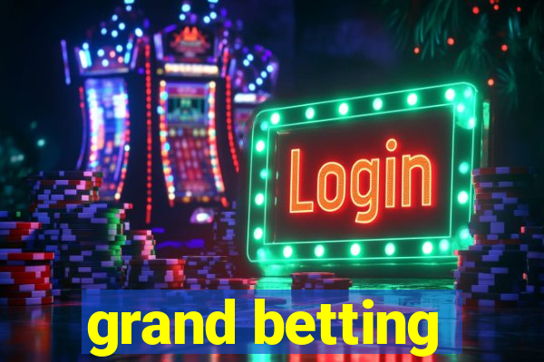 grand betting