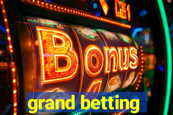 grand betting