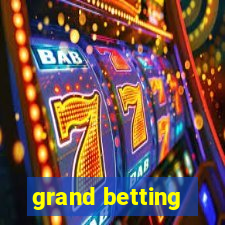 grand betting