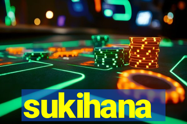 sukihana