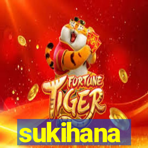 sukihana