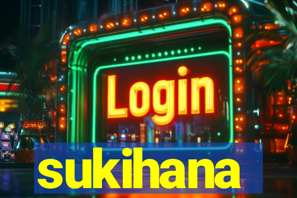 sukihana