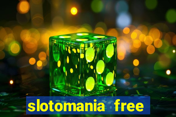 slotomania free slots casino games