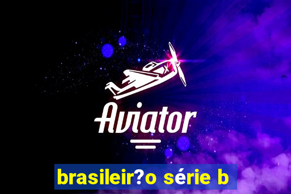 brasileir?o série b