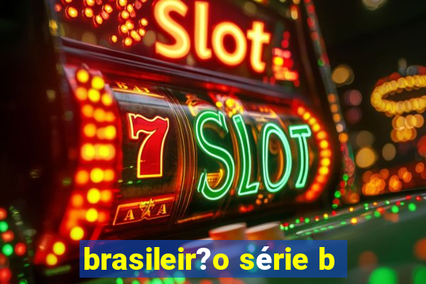 brasileir?o série b