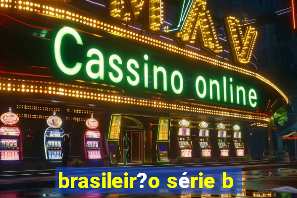 brasileir?o série b