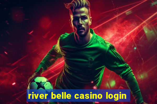 river belle casino login