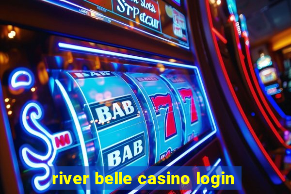 river belle casino login