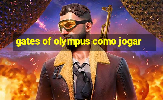 gates of olympus como jogar