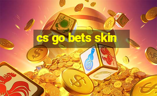 cs go bets skin