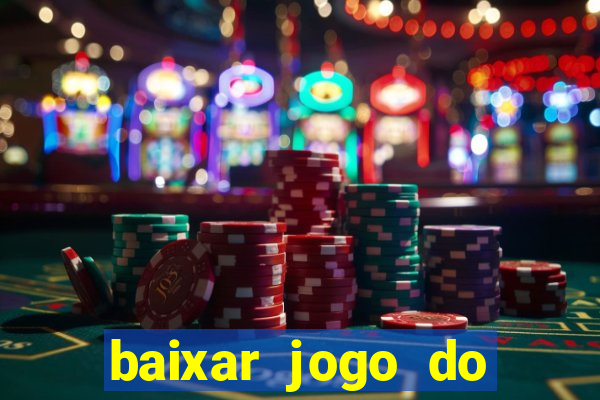 baixar jogo do tigrinho plataforma nova