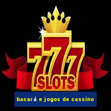 bacará e jogos de cassino