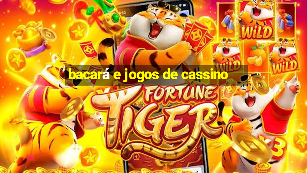 bacará e jogos de cassino