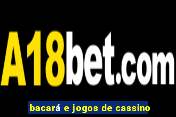 bacará e jogos de cassino