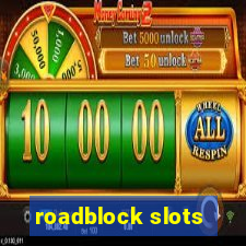 roadblock slots