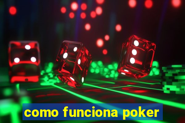 como funciona poker