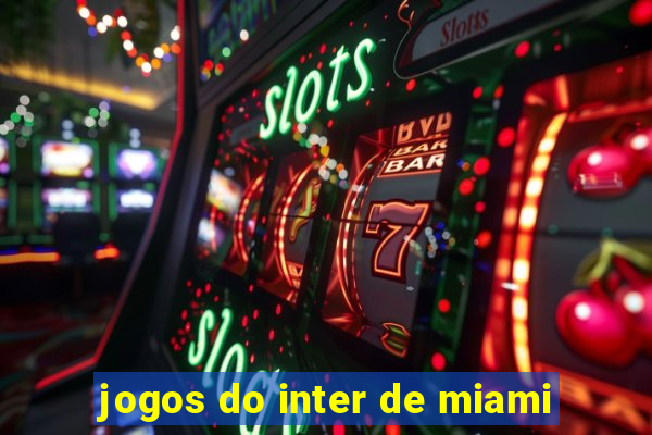 jogos do inter de miami