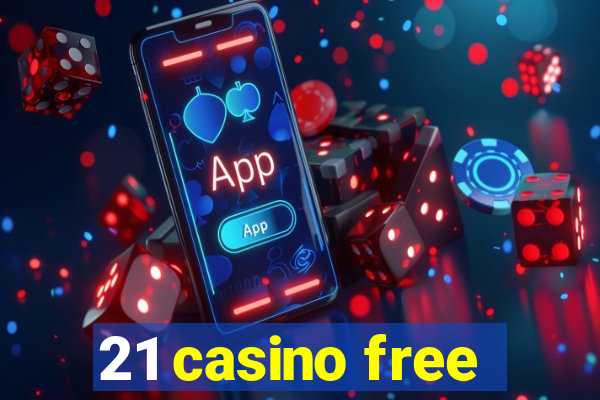 21 casino free