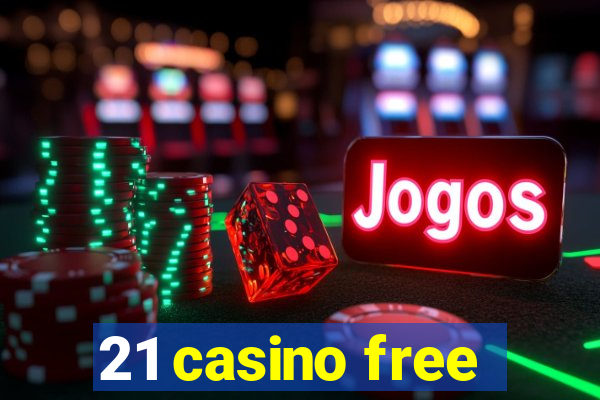 21 casino free